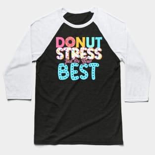 Donut Stress Best Teachers Testing Day Baseball T-Shirt